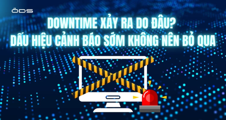 Downtime xảy ra do đâu