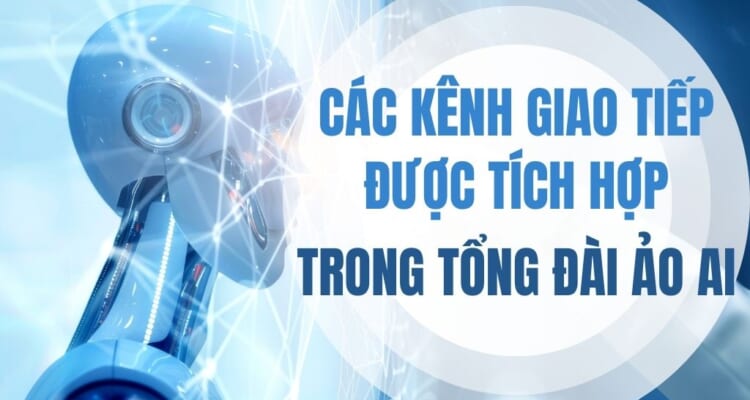 Các kênh giao tiếp được tích hợp trong tổng đài ảo