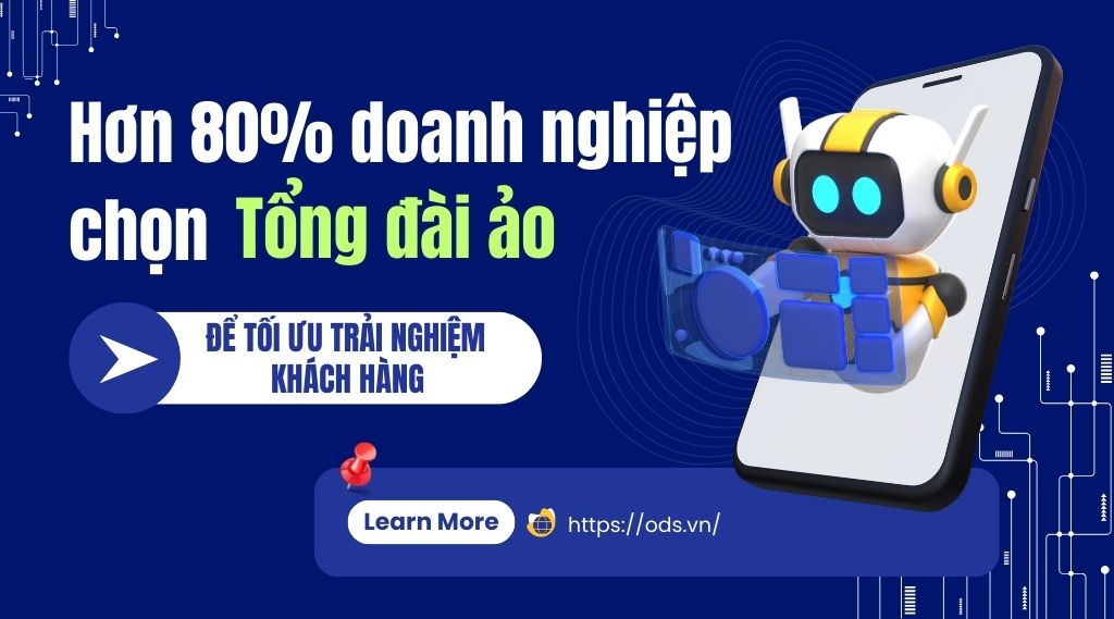 Hơn 80% doanh nghiệp chọn Tổng đài ảo để tối ưu trải nghiệm khách hàng