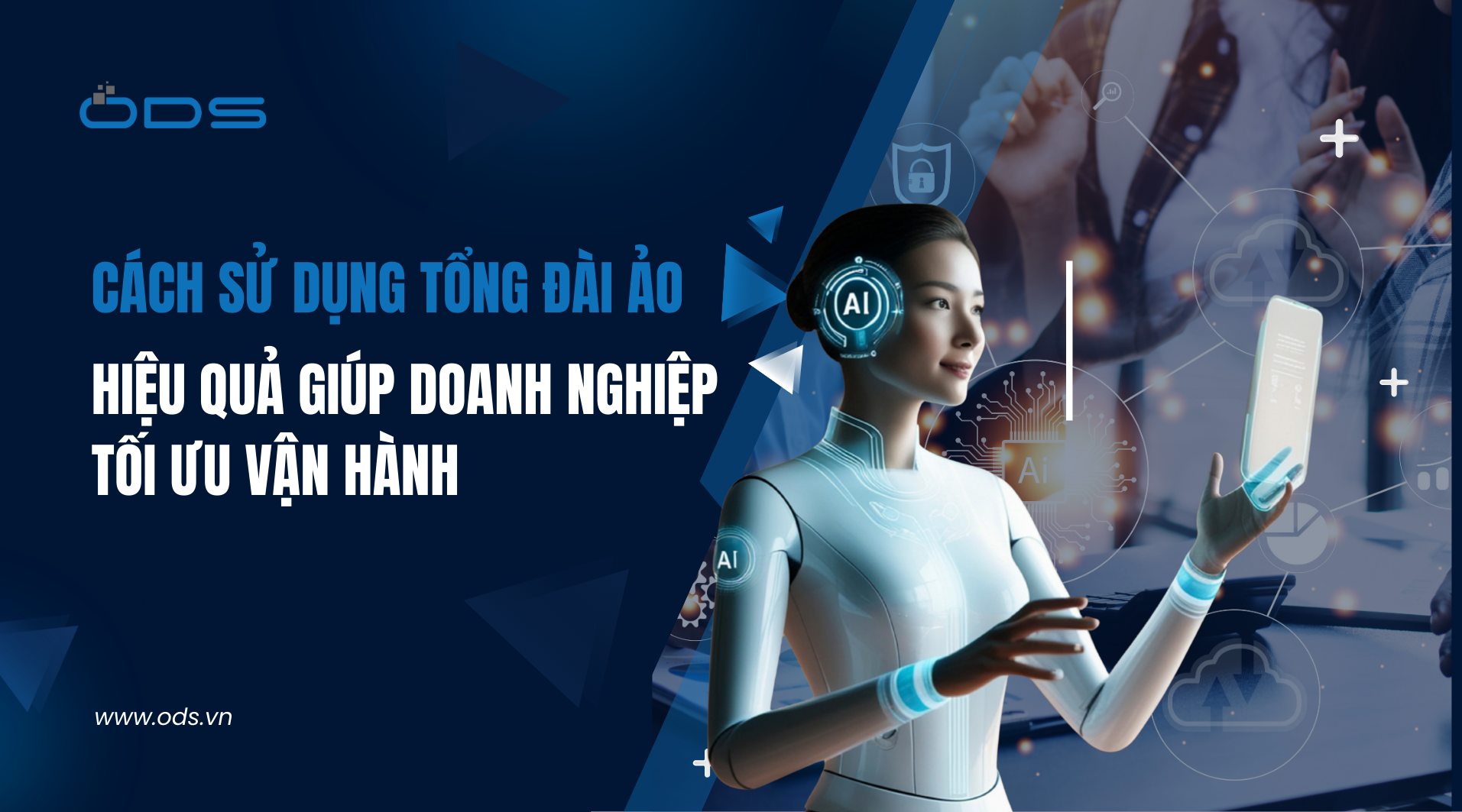 Cách sử dụng tổng đài ảo hiệu quả giúp doanh nghiệp tối ưu vận hành