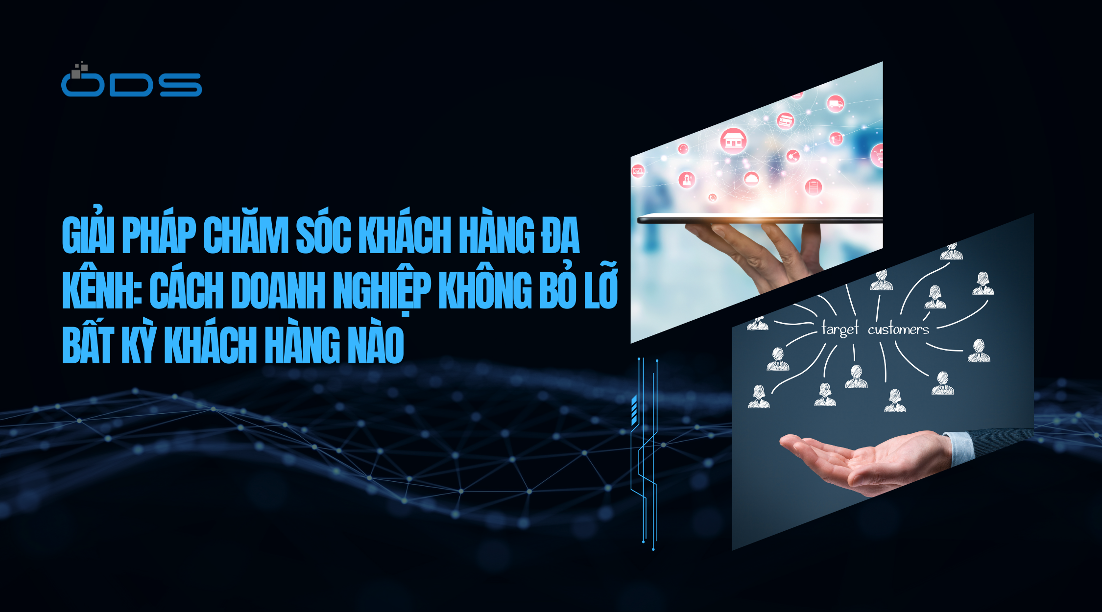 Giải pháp chăm sóc khách hàng đa kênh: Cách doanh nghiệp không bỏ lỡ khách hàng