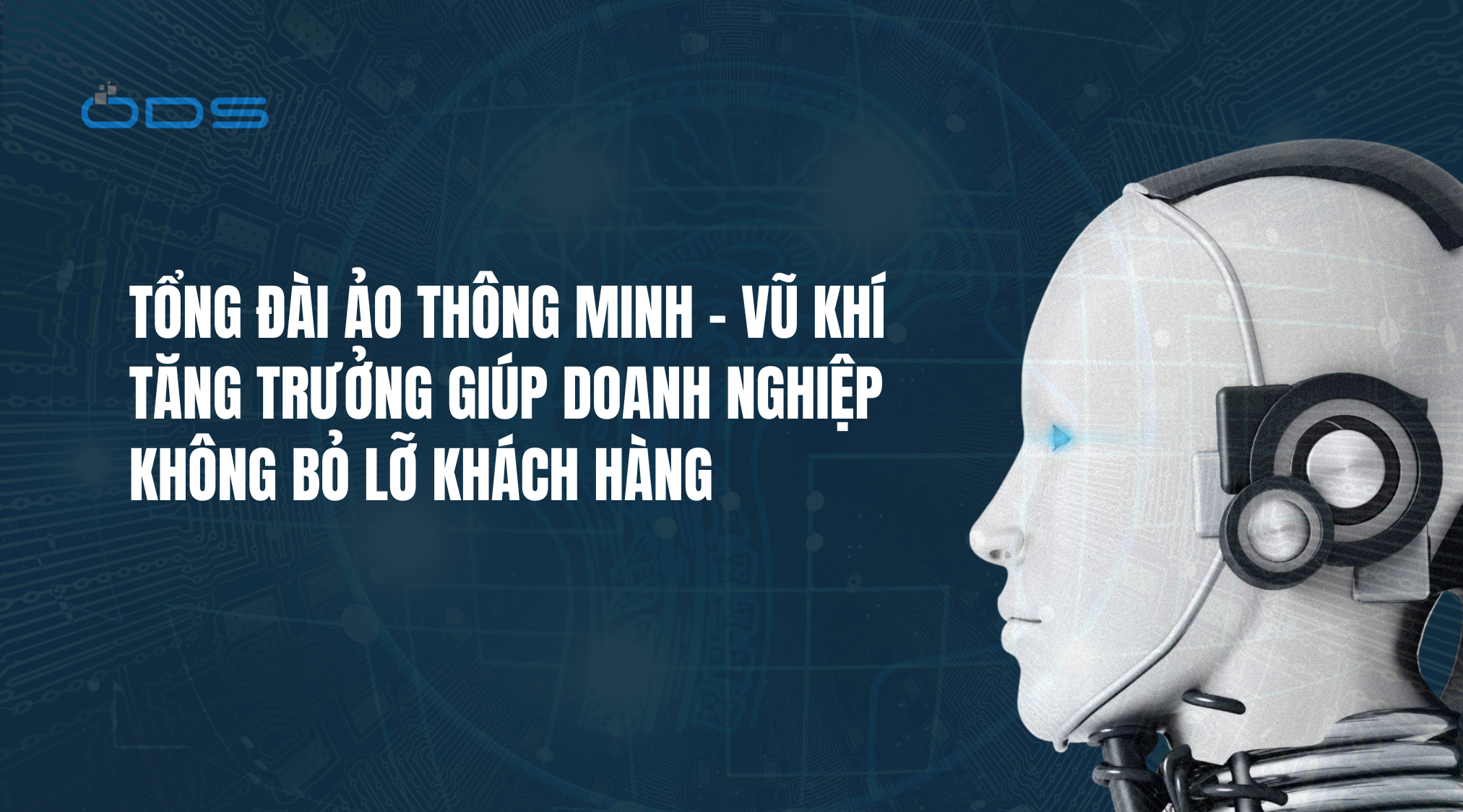 Tổng đài ảo thông minh – Vũ khí tăng trưởng giúp doanh nghiệp không bỏ lỡ bất kỳ khách hàng nào