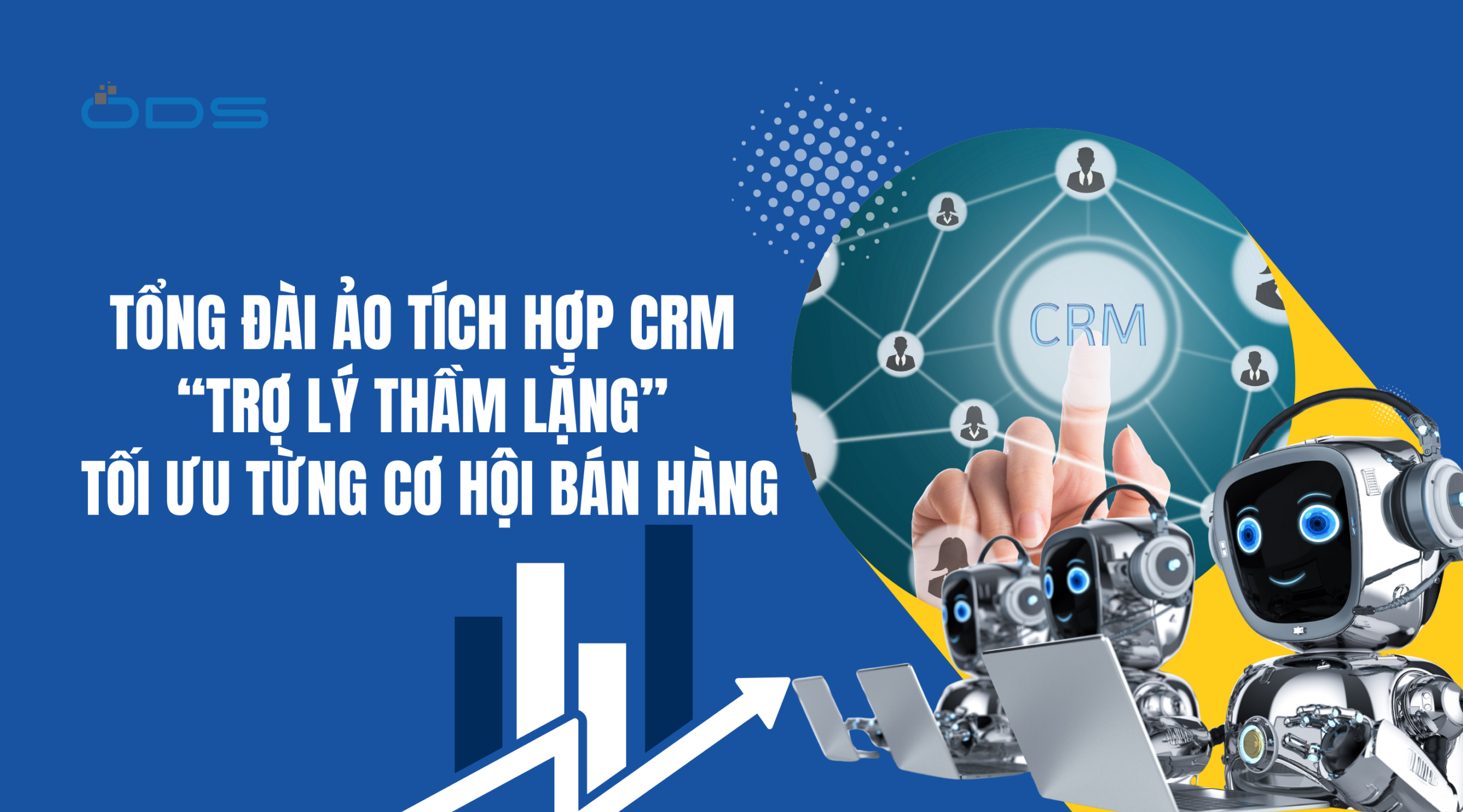 Tổng đài ảo tích hợp CRM – “Trợ lý thầm lặng” tối ưu từng cơ hội bán hàng